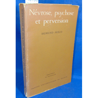 Freud  : Névrose psychose et perversion...