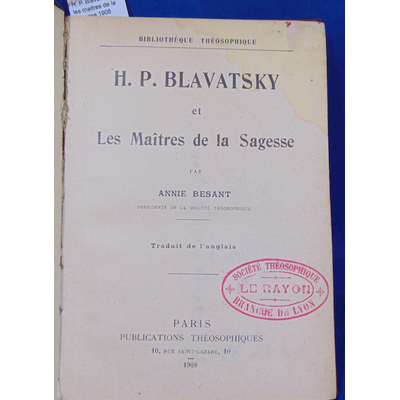 Besant  : H. P. Blavatsky et les maitres de la sagesse 1908...