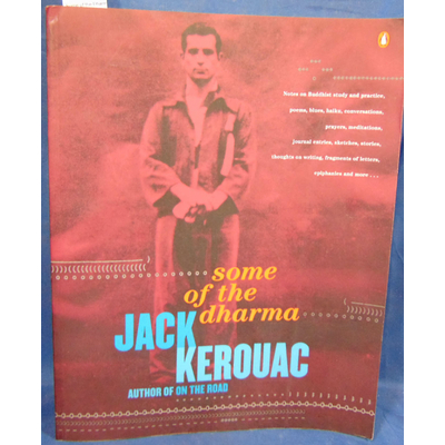 Kerouac Jack : Some of the Dharma
...