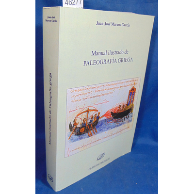 García Juan José : Manual ilustrado de Paleografía Griega....
