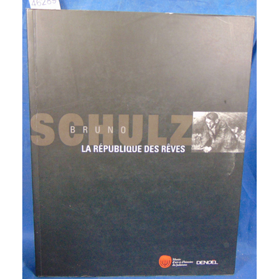 Pachet et collectif : Bruno Schulz, La république des rêves. Le catalogue de l'exposition...