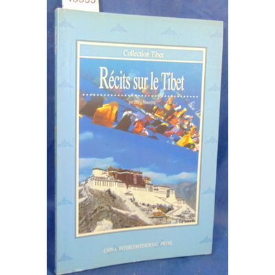 Zhang Xiao Ming : Récits sur le Tibet ...