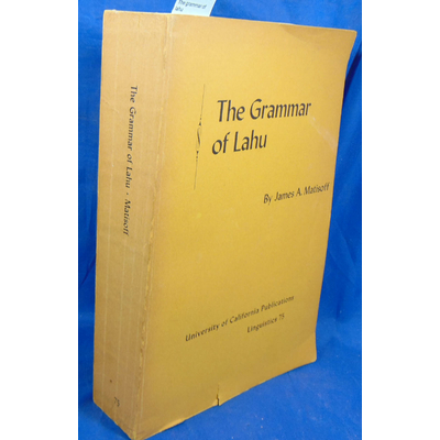 Matisof  : The grammar of lahu...