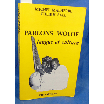 Malherbe Michel Malherbe : Parlons wolof...