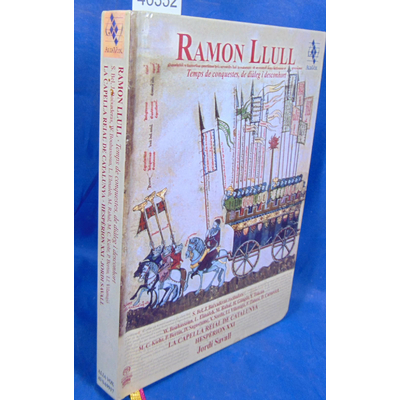 Savall  : Ramon Llull Temps de Conquestes, de Diàleg I Desconhort...