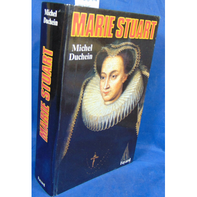 Duchein Michel : Marie Stuart...
