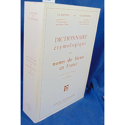 Dauzat Albert : Dictionnaire étymologique des noms de lieux en France, 2ème édition revue et complétée...