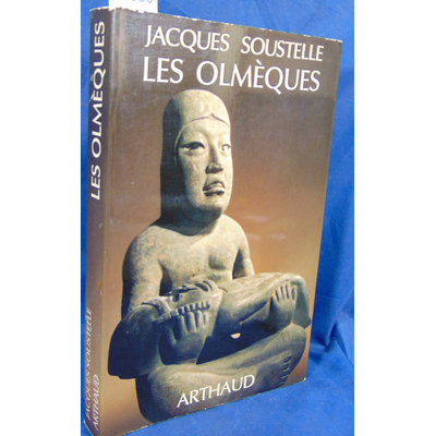 Soustelle Jacques : LES OLMEQUES LA PLUS ANCIENNE CIVILISATION DU MEXIQUE...
