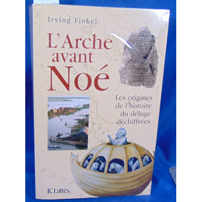 Finkel Irving : L' Arche Avant Noe...