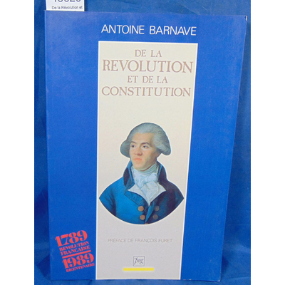 Barnave Antoine : De la Révolution et de la Constitution...