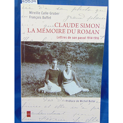 Calle-Gruber Mireille : Claude Simon : La mémoire du roman...