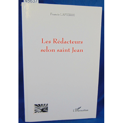 Lapierre Francis : Les Rédacteurs selon saint Jean...