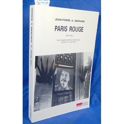 Bernard Jean-Pierre : Paris rouge, 1944-1964...