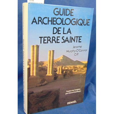 O'Connor Jérôme-Murphy : Guide Archéologique de la Terre Sainte...