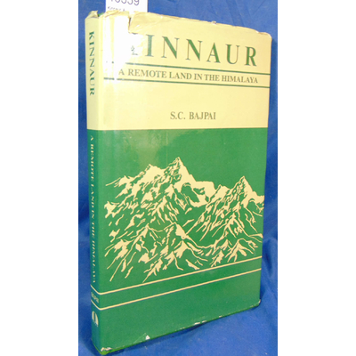 Bajpai  : Kinnaur. A Restricted Land in the Himalayas...