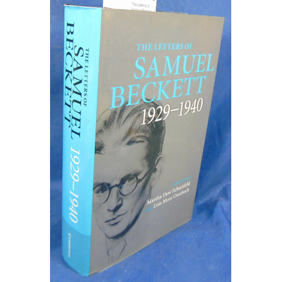 Fehsenfeld  : The Letters of Samuel Beckett. Volume 1, 19291940...