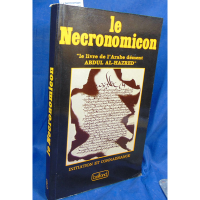 Hay George : Le Necronomicon. Le livre de l'arabe dément Abdul Al-Hazred...