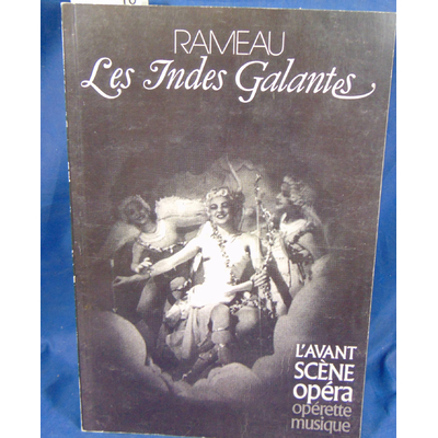 Rameau  : L'Avant-Scène Opéra, N° 46 Les Indes Galantes...