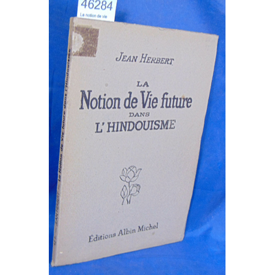 Herbert  : La notion de vie future dans l'hindouisme.(envoi de l'auteur )...