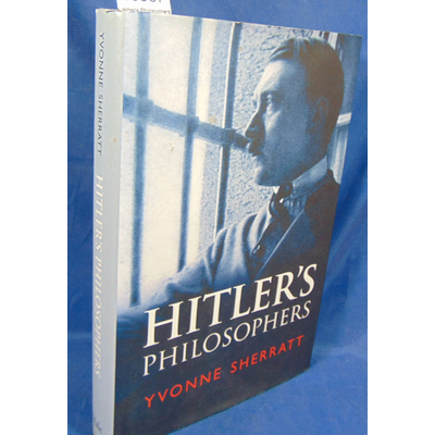 Sherratt Yvonne : Hitler's Philosophers...