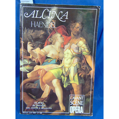 Haendel  : L'Avant-Scène Opéra : Alcina...