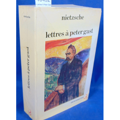 Nietzsche  : Lettres À Peter Gast de Friedrich Nietzsche...