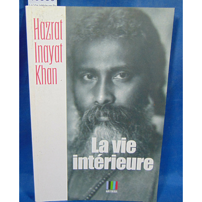 Hazrat  : La Vie intérieure Par Hazrat Inayat Khan...