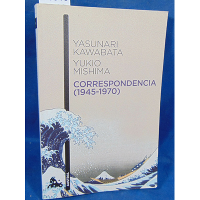 Kawabata  : correspondencia (1945-1970), Par Yasunari Kawabata, Yukio Mishima, Liliana Ponce (Traduction)...