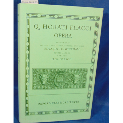 Garrod  : Horace Opera Par H. W. Garrod (Sous la direction de), E. C. Wickham (Sous la direction de)...