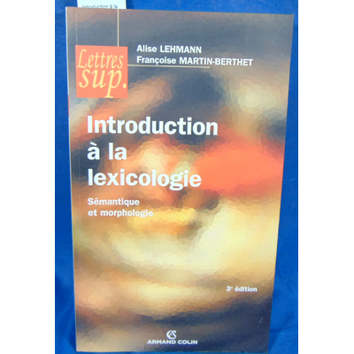 Lehmann  : Introduction à la lexicologie. Sémantique et morphologie...