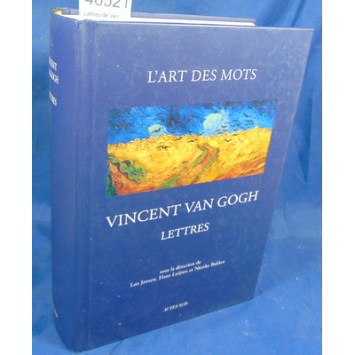 Gogh  : Lettres de Van Gogh. L'art des mots...