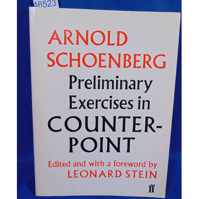 Schoenberg  : Preliminary Exercises in Counterpoint...