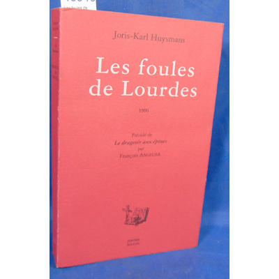 Huysmans  : Les foules de Lourdes...
