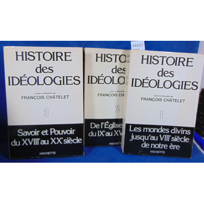 Chatelet  : Histoire des idéologies. tome 1-2-3...