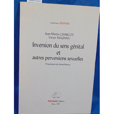 Charcot  : Inversion du sens génital et autres perversions...