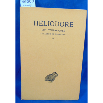 Heliodore  : Les éthiopiques (Theagene et chariclée ) II...