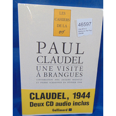 Claudel  : Une visite à Brangues. Par Paul Claudel...