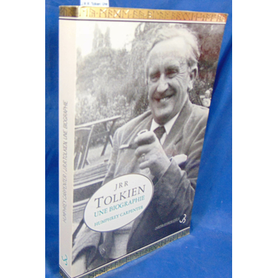 Carpenter  : J.R.R. Tolkien. Une biographie. Par Humphrey Carpenter, Pierre Alien (Traduction)...