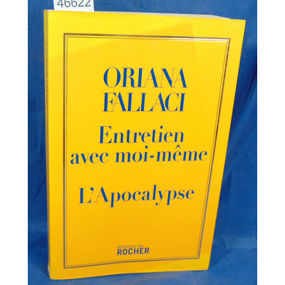 Fallaci  : Entretien avec moi-même. L'Apocalypse. Par Oriana Fallaci, Victoire Simon (Traduction)...
