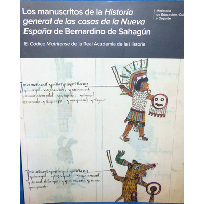 Sahagún  : Los manuscritos de la historia general de las cosas de la nueva España...