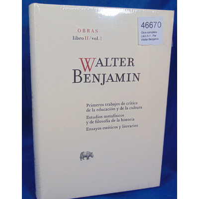 Benjamin  : Obra completa. Libro II-1 . Par Walter Benjamin...