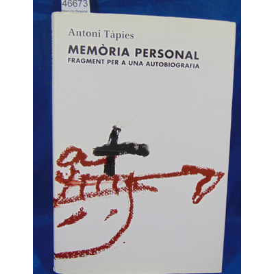 Tapies  : Memoria Personal. Fragment Per A Una Autobiografia...