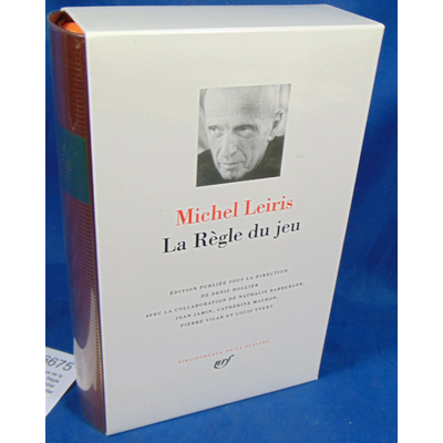 Leiris  : Bibliothèque de la Pléiade : La Règle du jeu. Par Michel Leiris, Denis Hollier (Sous la direction de