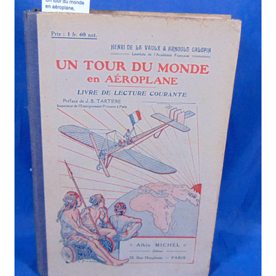 Galopin  : Un tour du monde en aéroplane,  revu et annoté par un groupe d'Inspecteurs et d'Instituteurs....
