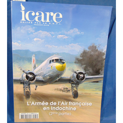 : Icare. N° 234 . L'Armée de l'Air Française en Indochine 2eme partie...