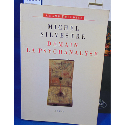 Silvestre Michel : Demain la psychanalyse.Par Michel Silvestre...