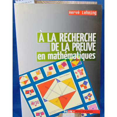 Lehning Herve : À la recherche de la preuve en mathématiques d'Hervé Lehning...