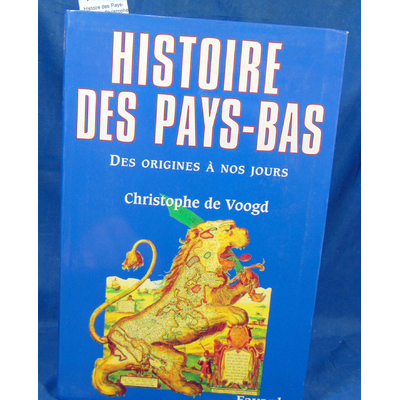 Voogd Christophe : Histoire des Pays-Bas. Par Christophe de Voogd...