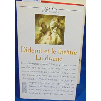 Diderot Denis : Diderot Et Le Theatre. Le Drame Par Denis Diderot, Alain Ménil (Sous la direction de)...
