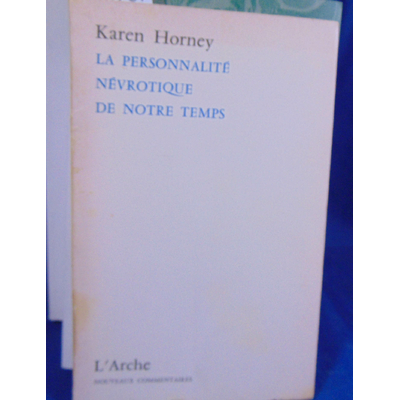 Horney  : La Personnalité névrotique de notre temps.Par Karen Horney...